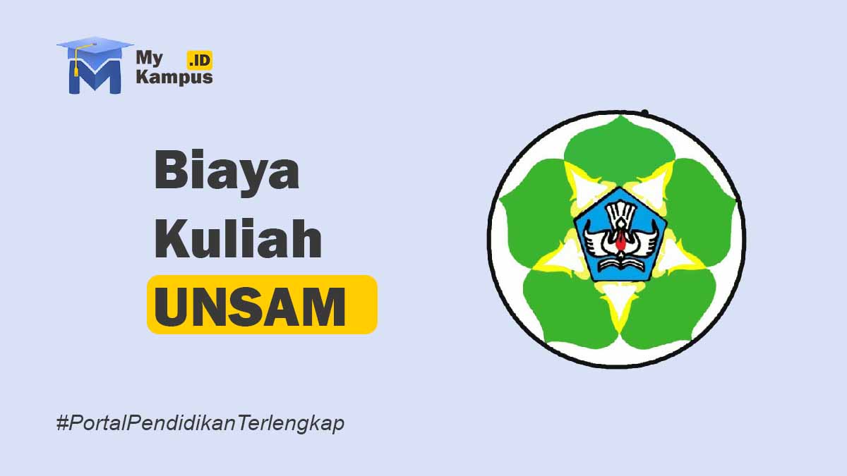 Biaya Kuliah UNSAM - Mykampus.id