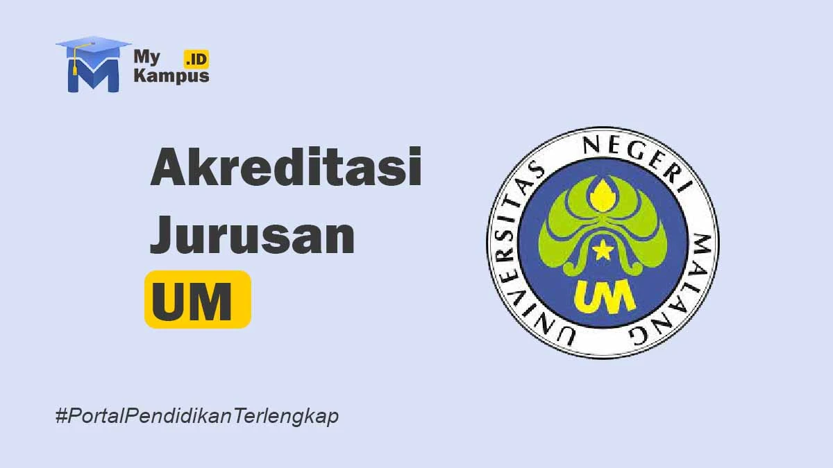 Akreditasi UM - MyKampus.id