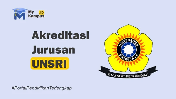 Akreditasi UNSRI - MyKampus.id